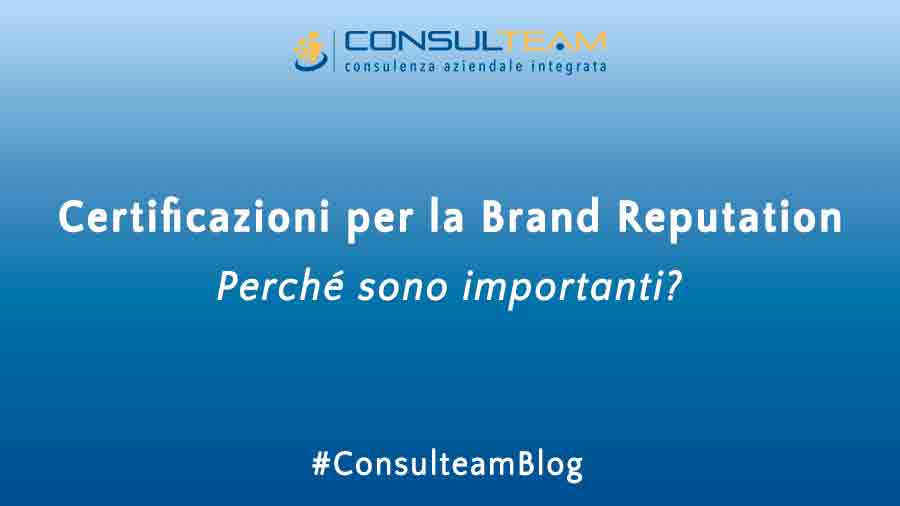 Certificazioni per la Brand Reputation - perchè sono importanti?