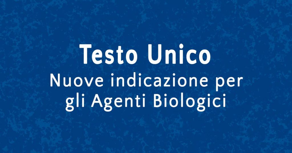 Testo Unico, nuove indicazione per gli agenti biologici