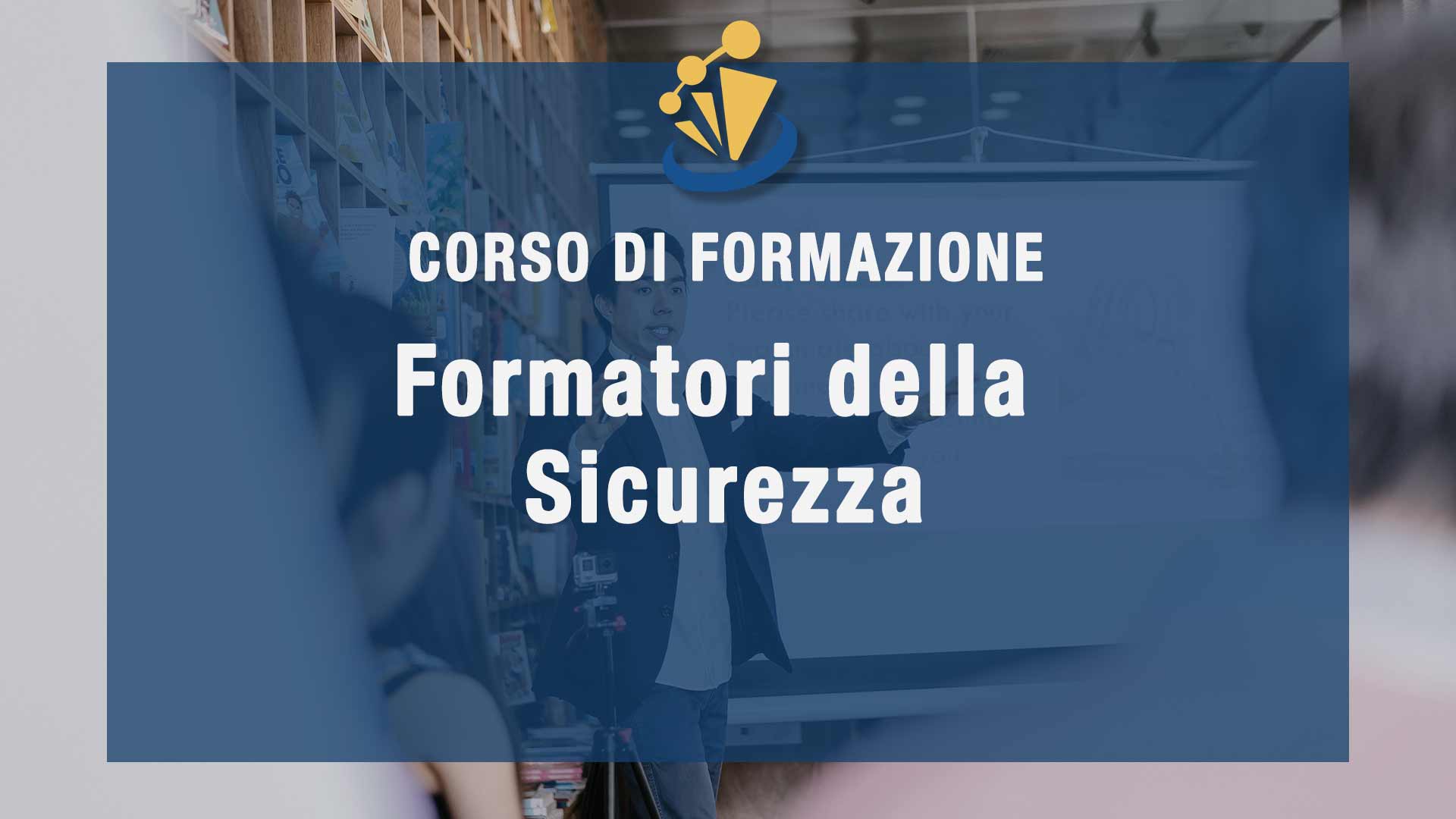 Formazione per i Formatori della Sicurezza