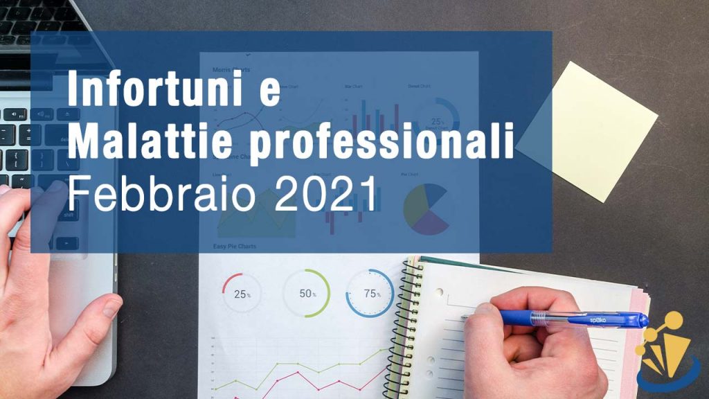 Infortuni e Malattie professionali - Febbraio 2021