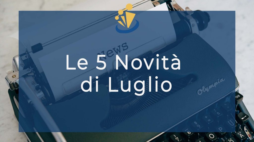 Le 5 Novità di Luglio