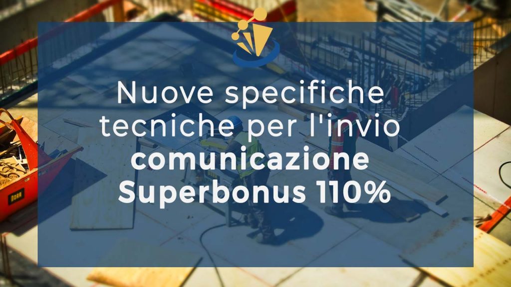 Nuove specifiche tecniche per l'invio comunicazione Superbonus 110%