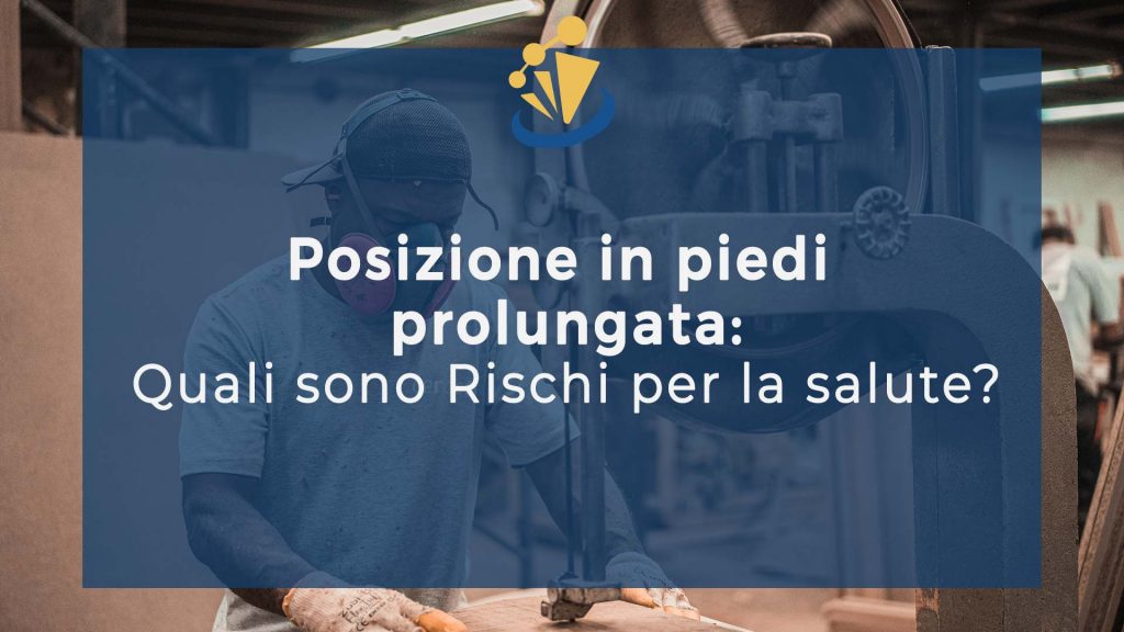 Posizione in piedi prolungata: Quali sono Rischi per la salute?