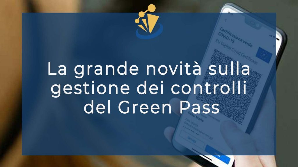 Novità sulla gestione dei controlli Green del Pass