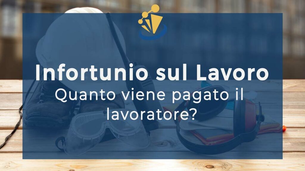 Infortunio Sul lavoro Quanto viene pagato il lavoratore?