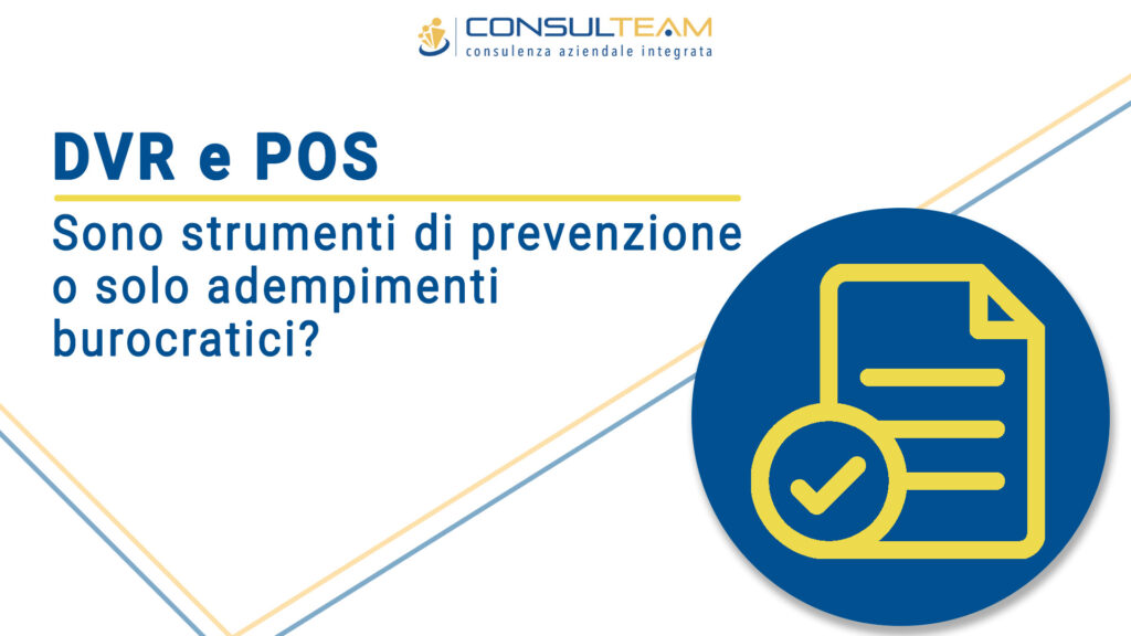 DVR e POS: Sono strumenti di prevenzione o solo adempimenti burocratici?