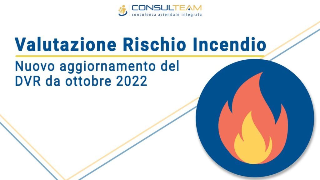 Valutazione Rischio Incendio - Nuovo Aggiornamento del DVR da ottobre 2022