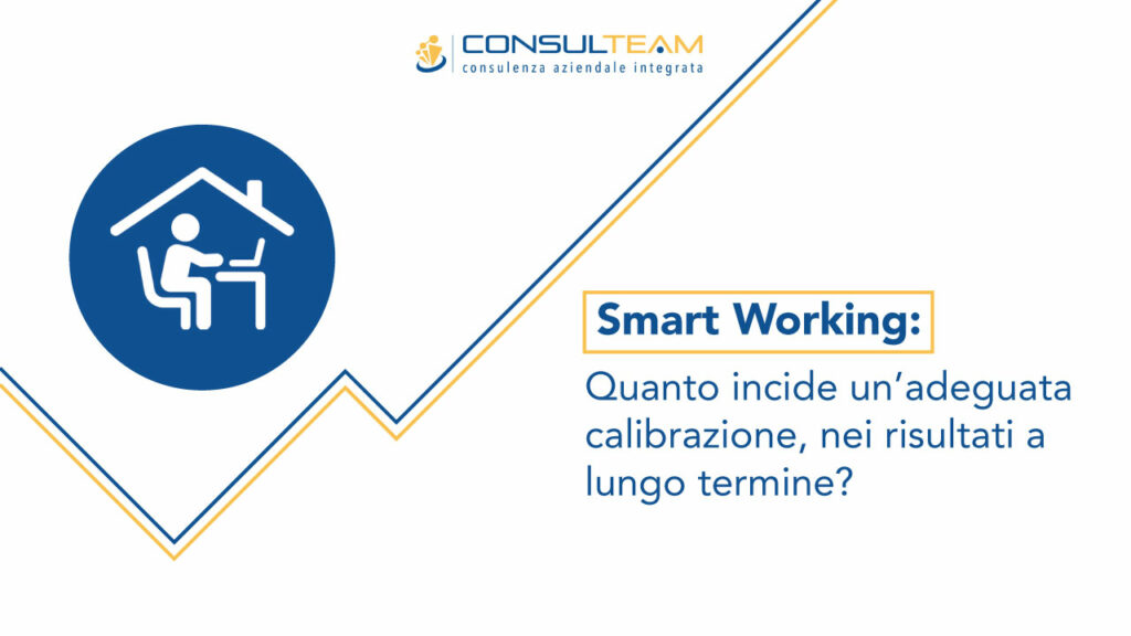 Lo smart working va calibrato