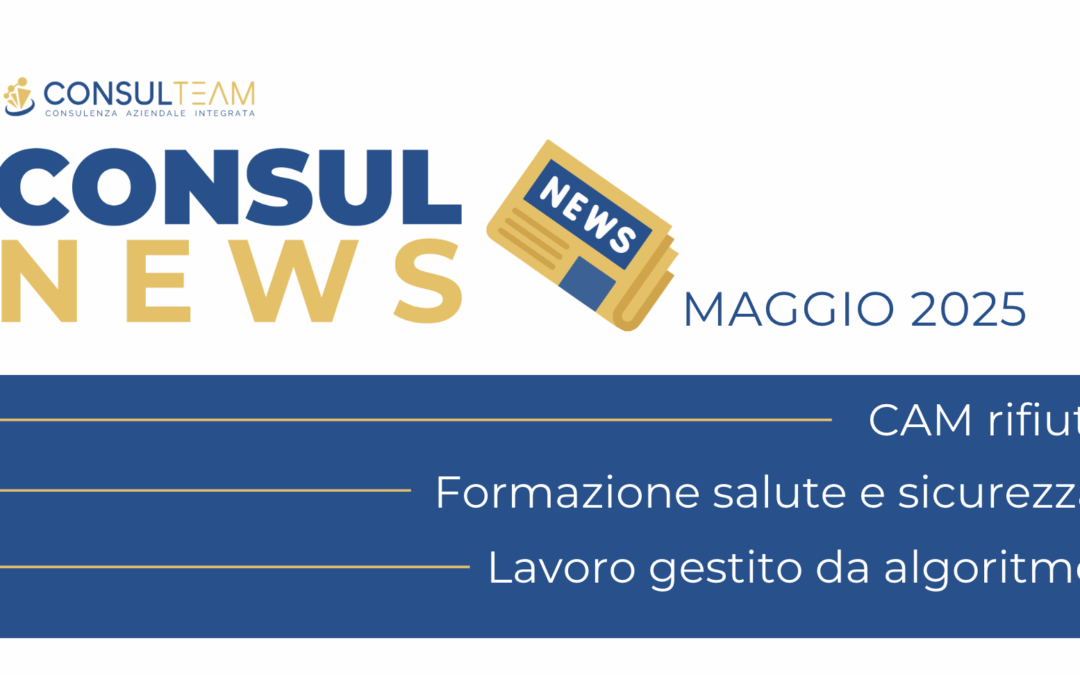 Consulnews Maggio – CAM rifiuti, formazione unificata e lavoro digitale