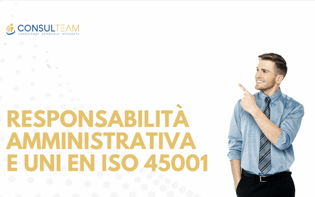 Responsabilità amministrativa delle imprese e integrazione con la UNI EN ISO 45001: analisi critica e prospettive normative