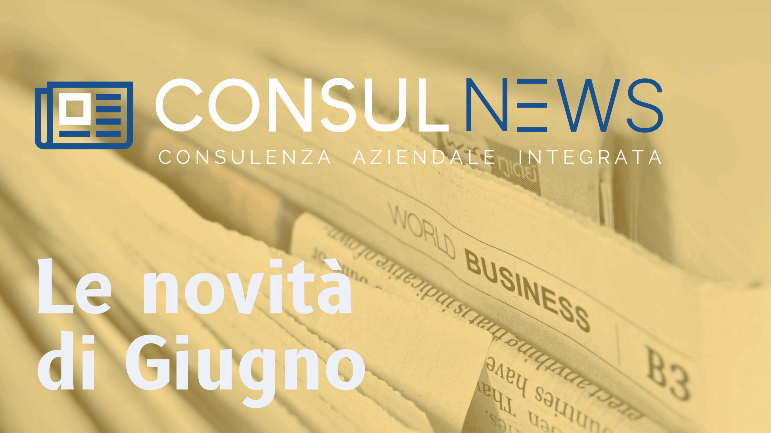 Consulnews Giugno 2025: Le Principali Novità in Materia di Sicurezza sul Lavoro