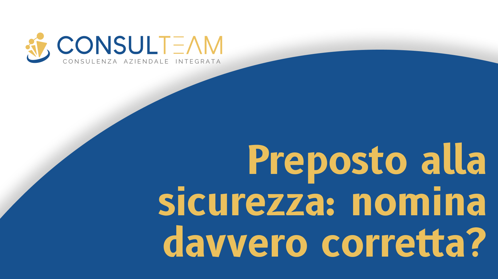 Preposto alla sicurezza: nomina davvero corretta?