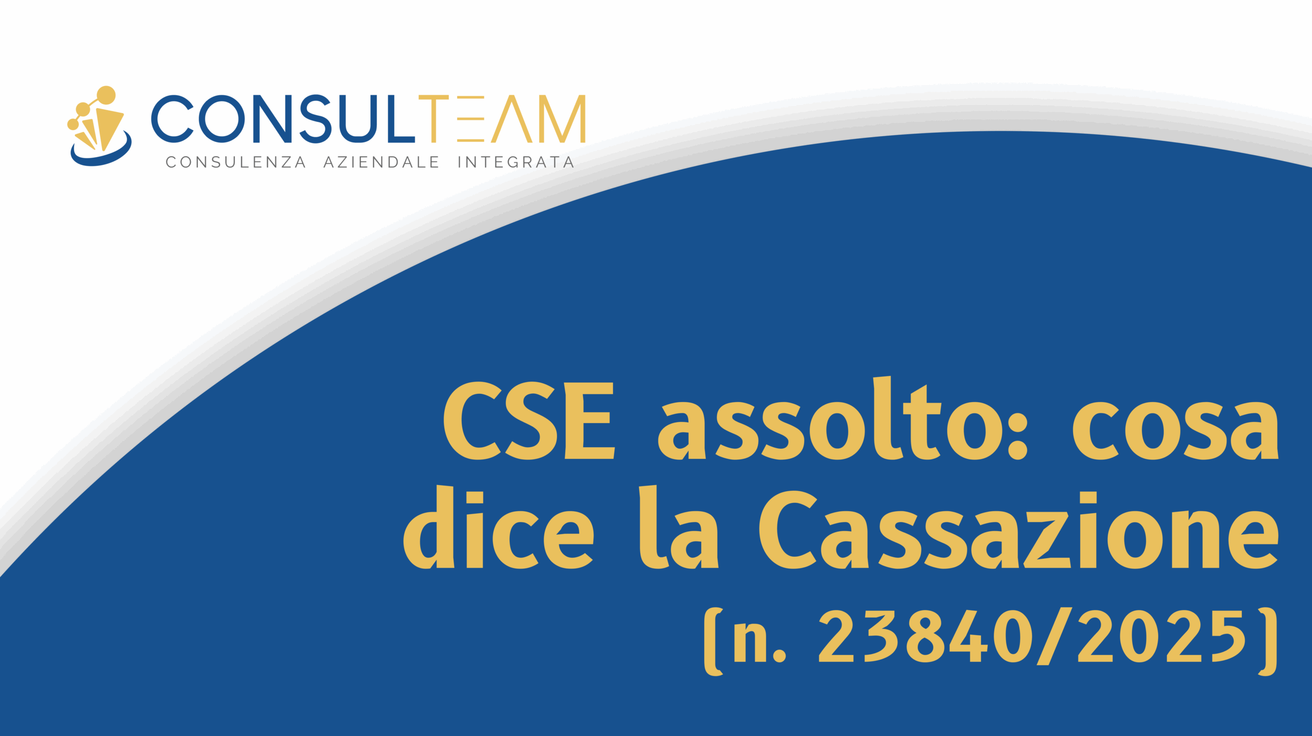 CSE assolto La Cassazione definisce i limiti di responsabilità per il CSE