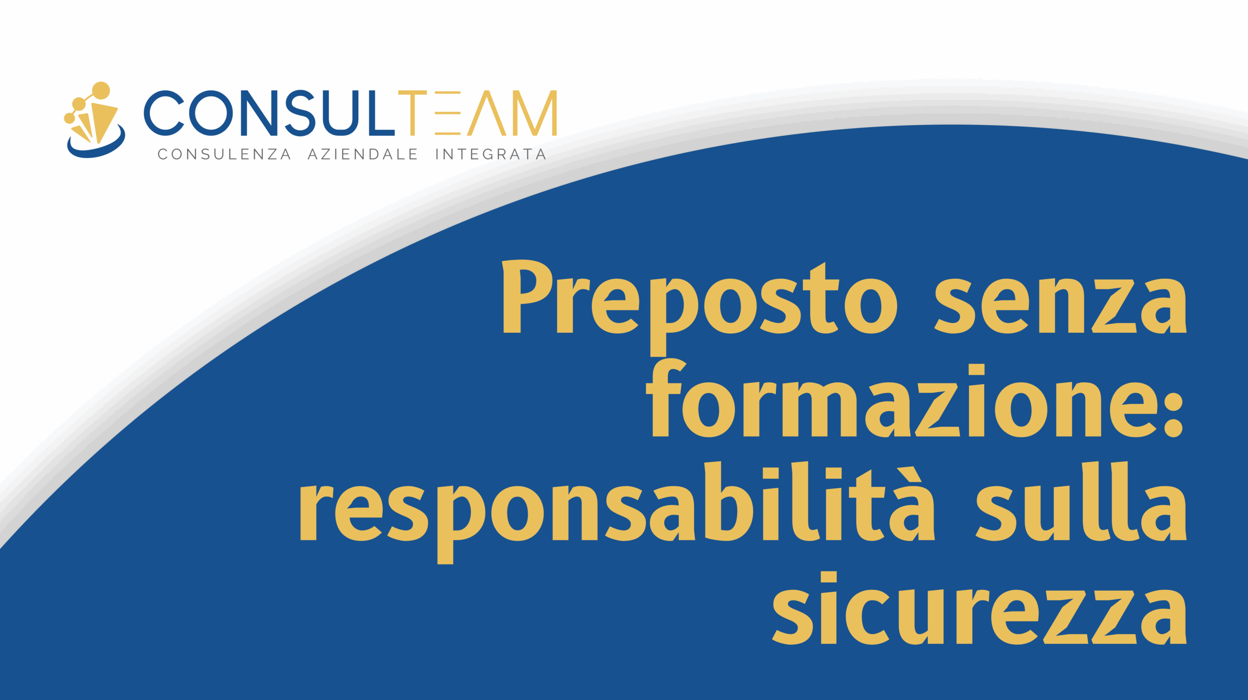 Preposto senza formazione: responsabilità sulla sicurezza